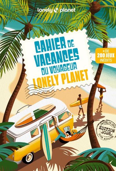 CAHIER DE VACANCES DU VOYAGEUR LONELY PLANET 2026