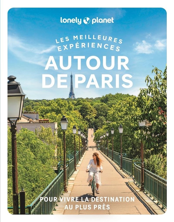 LES MEILLEURES EXPERIENCES AUTOUR DE PARIS 1ED