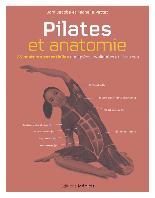 PILATES ET ANATOMIE - 25 POSTURES ESSENTIELLES ANALYSEES, EXPLIQUEES ET ILLUSTREES