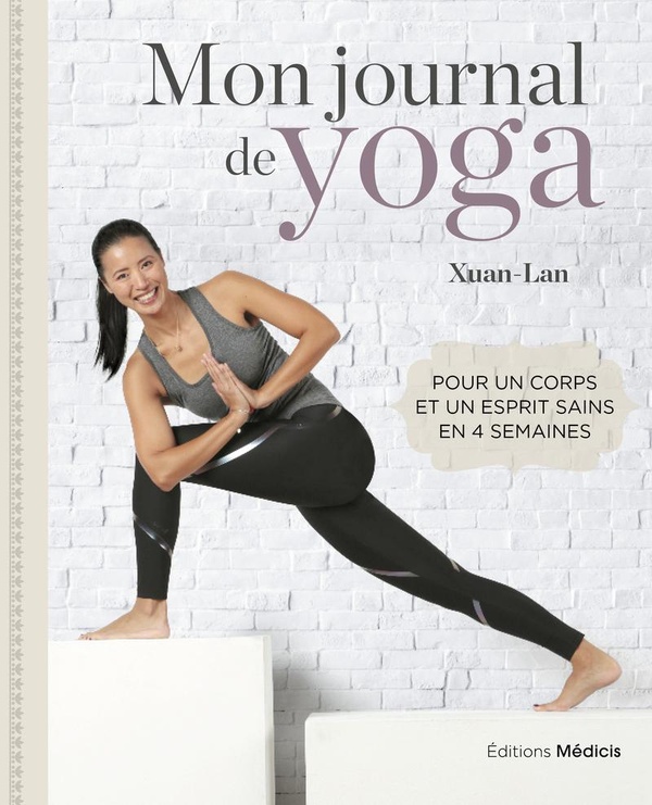 MON JOURNAL DE YOGA - POUR UN CORPS ET UN ESPRIT SAINS EN 4 SEMAINES
