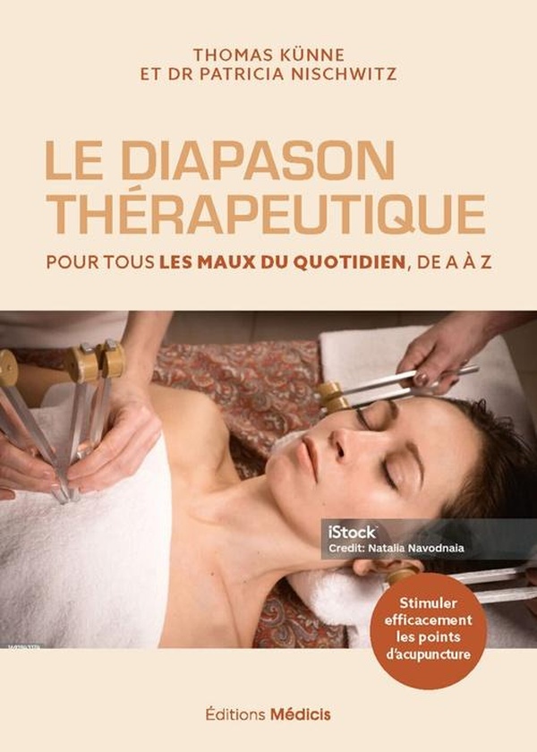 LE DIAPASON THERAPEUTIQUE - STIMULEZ EFFICACEMENT VOS POINTS D'ACUPUNCTURE POUR SOULAGER VOS DOULEUR