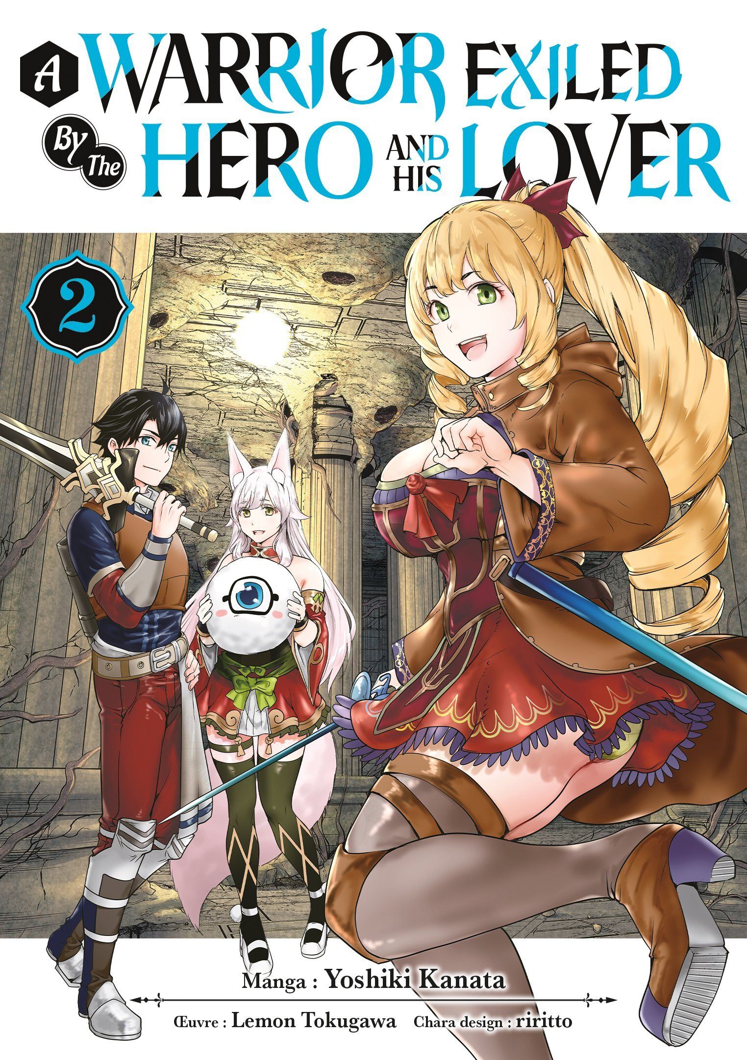 A WARRIOR EXILED BY THE HERO AND HIS LOVER - TOME 02