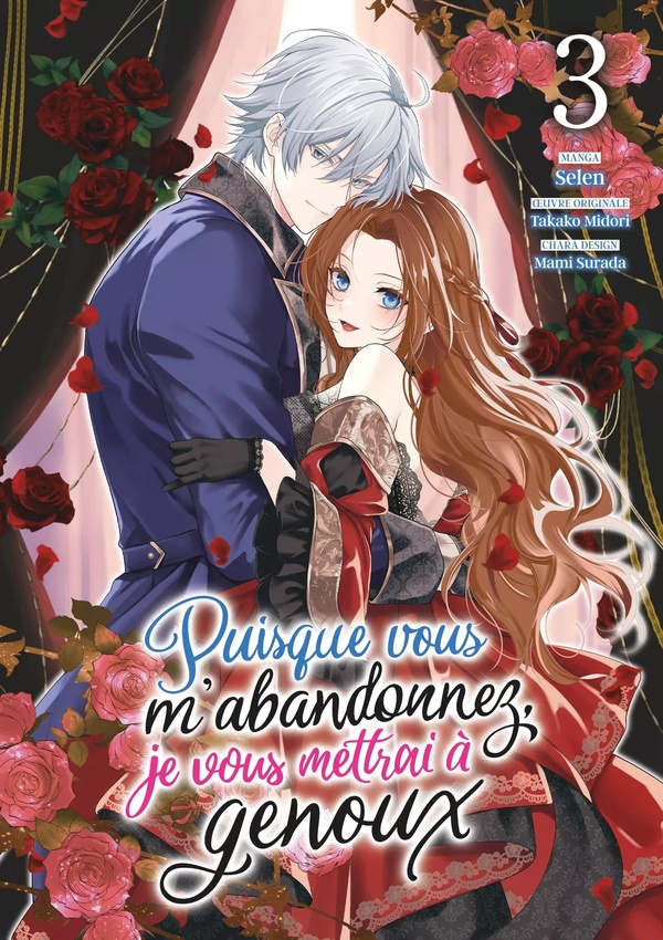 PUISQUE VOUS M'ABANDONNEZ, JE VOUS METTRAI A GENOUX - TOME 03