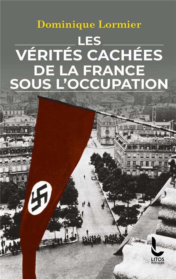 LES VERITES CACHEES DE LA FRANCE SOUS L'OCCUPATION