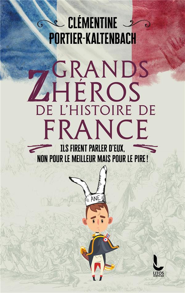 GRANDS ZHEROS DE L'HISTOIRE DE FRANCE
