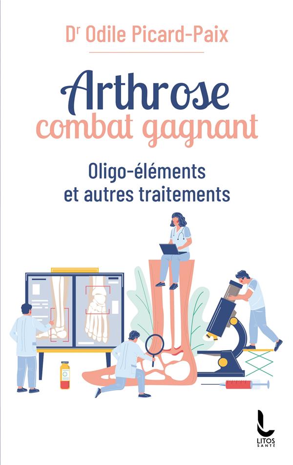 ARTHROSE, COMBAT GAGNANT - OLIGO-ELEMENTS ET AUTRES TRAITEMENTS