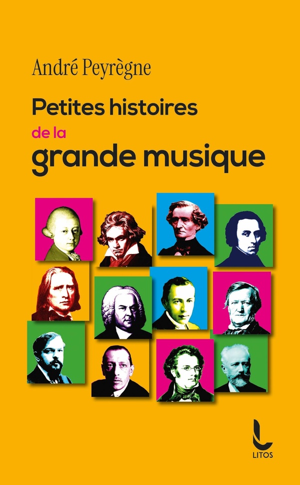 PETITES HISTOIRES DE LA GRANDE MUSIQUE