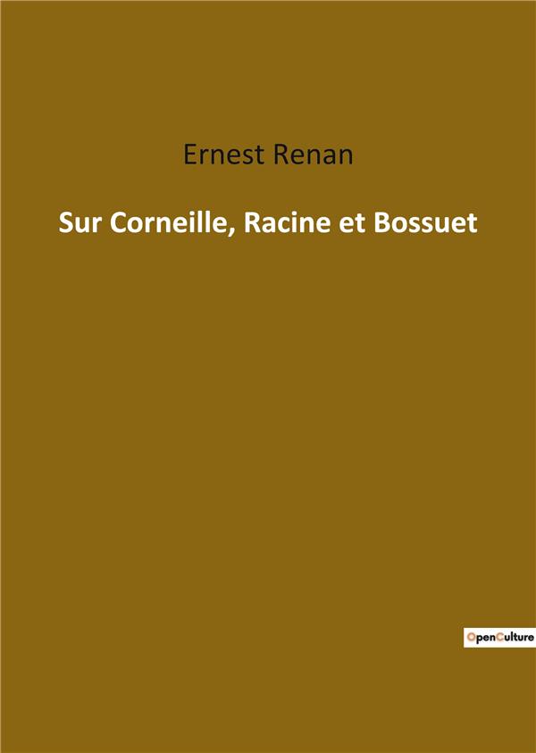 SUR CORNEILLE RACINE ET BOSSUET