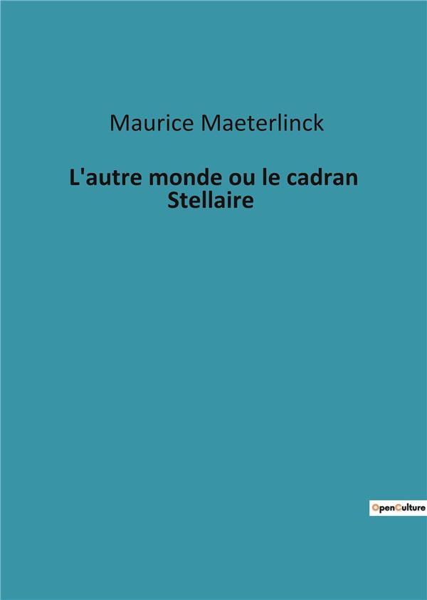 L AUTRE MONDE OU LE CADRAN STELLAIRE