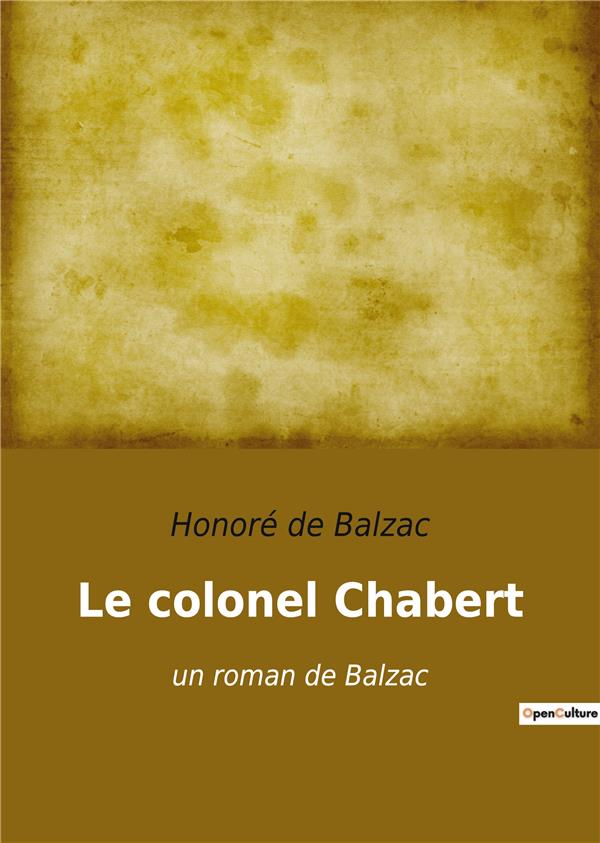 LE COLONEL CHABERT - UN ROMAN DE BALZAC