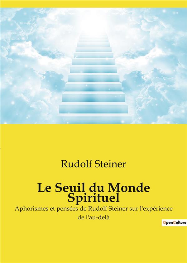 LE SEUIL DU MONDE SPIRITUEL - APHORISMES ET PENSEES DE RUDOL