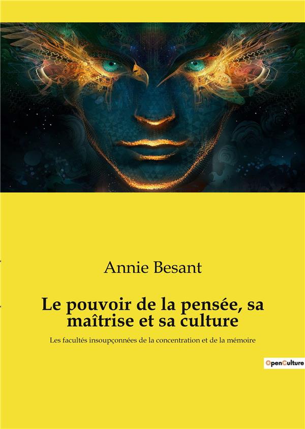 LE POUVOIR DE LA PENSEE SA MA TRISE ET SA CULTURE - LES FACULTES INSOUPCONNEES DE