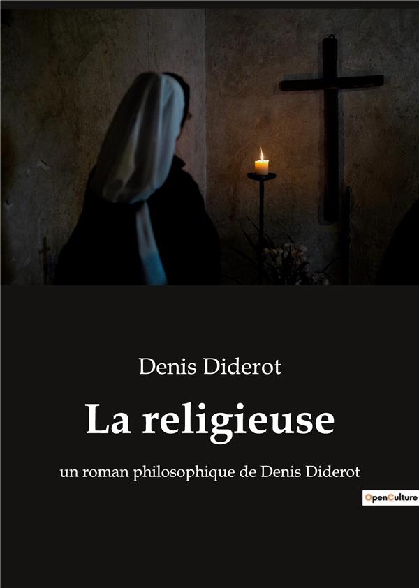 LA RELIGIEUSE - UN ROMAN PHILOSOPHIQUE DE DENI