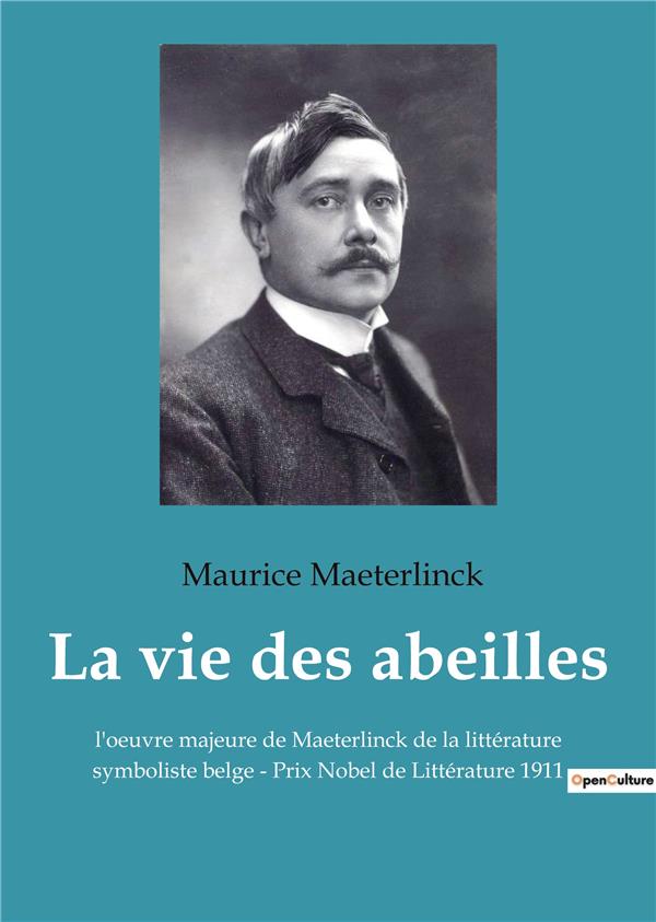 LA VIE DES ABEILLES - L OEUVRE MAJEURE DE MAETERLINC