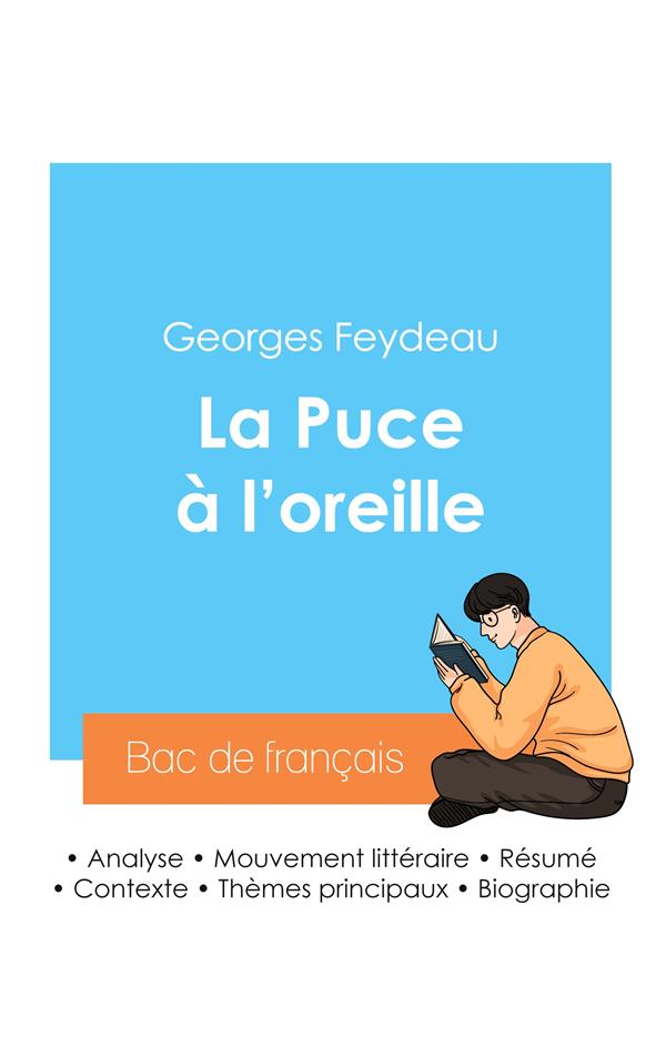 REUSSIR SON BAC DE FRANCAIS 2024 : ANALYSE DE LA PUCE A L'OREILLE DE GEORGES FEYDEAU