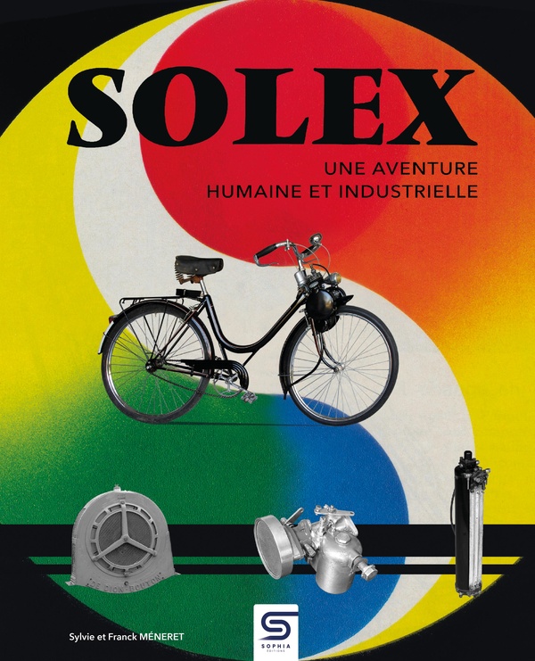SOLEX - UNE AVENTURE HUMAINE ET INDUSTRIELLE