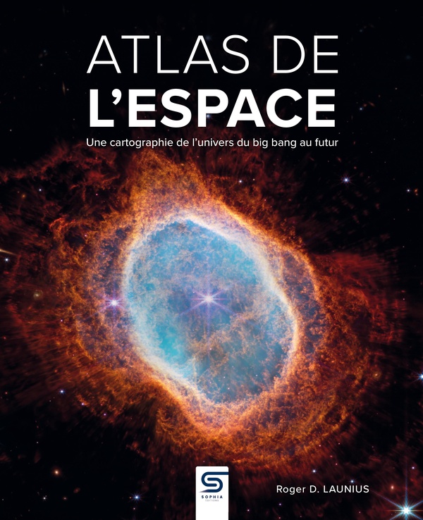 ATLAS DE L'ESPACE - UNE CARTOGRAPHIE DE L'UNIVERS DU BIG BANG AU FUTUR