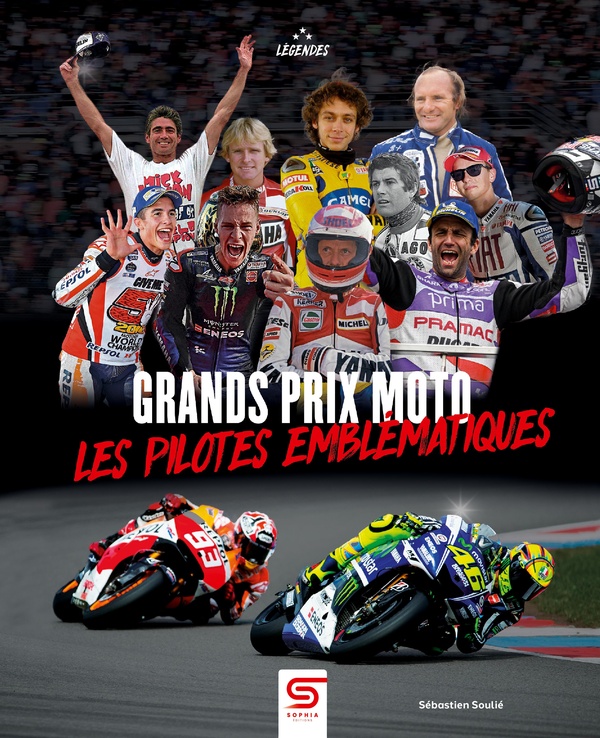 GRANDS PRIX MOTO LES PILOTES EMBLEMATIQUES