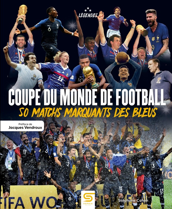 COUPE DU MONDE DE FOOTBALL - 50 MATCHS MARQUANTS DES BLEUS