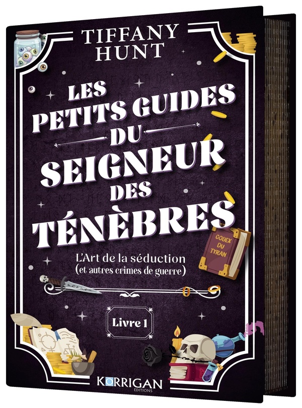 GUIDES TO VILLAINY AND LOVE - LES PETITS GUIDES DU SEIGNEUR DES TENEBRES T1 - L'ART DE LA SEDUCTION