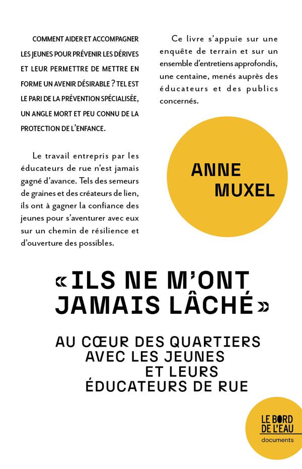 ILS NE M'ONT JAMAIS LACHE - AU COEUR DES QUARTIERS AVEC LES JEUNES ET LEURS EDUCATEURS DE RUE