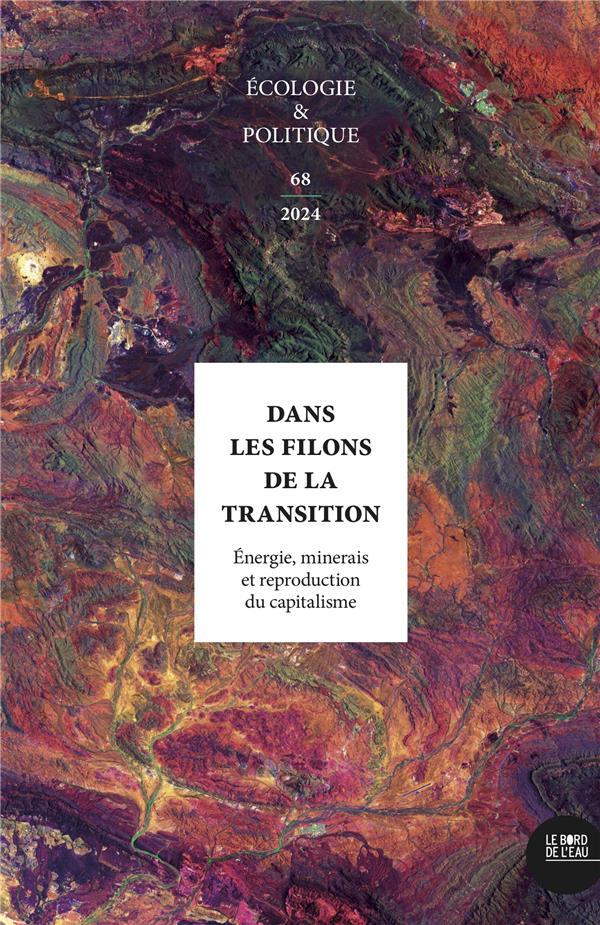 DANS LES FILONS DE LA TRANSITION. ENERGIE, MINERAIS ET REPRODUCTION DU CAPITALISME