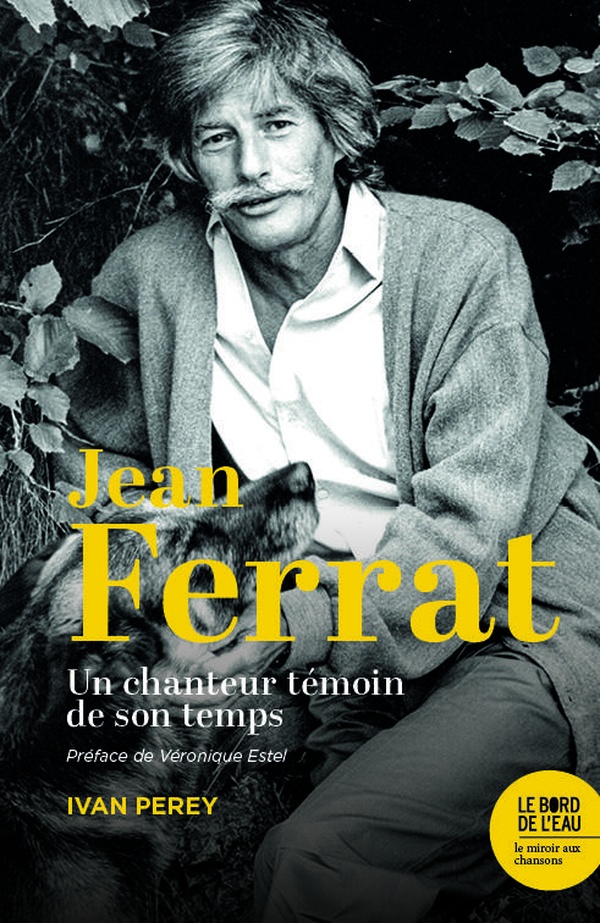 JEAN FERRAT, UN CHANTEUR TEMOIN DE SON TEMPS