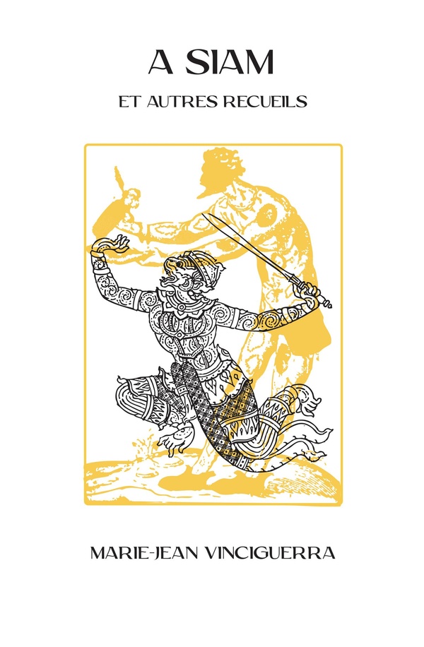 A SIAM SUIVI DE ANGES ET ARLEQUINS, ILES ANDINES ET POUSSIERE D'EXIL