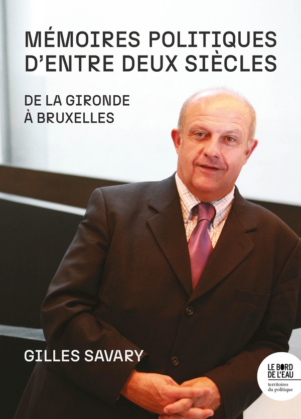 MEMOIRES POLITIQUES D'ENTRE DEUX SIECLES - DE LA GIRONDE A BRUXELLES