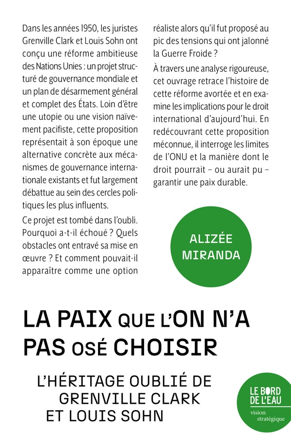 LA PAIX QUE L'ON N'A PAS OSE CHOISIR - L'HERITAGE OUBLIE DE GRENVILLE CLARK ET LOUIS SOHN