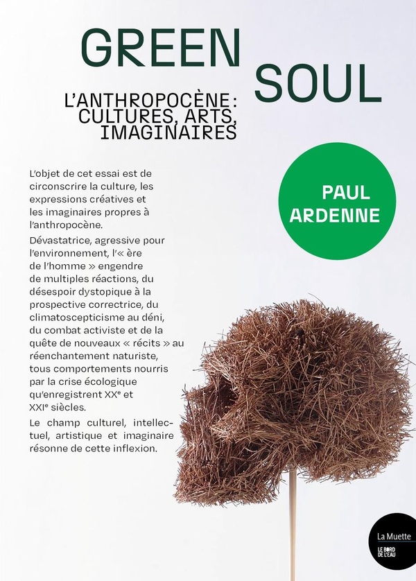 GREEN SOUL - L'ANTHROPOCENE : CULTURES, ARTS, IMAGINAIRES