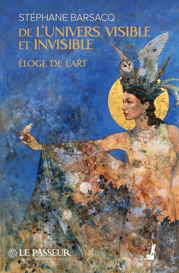 DE L'UNIVERS VISIBLE ET INVISIBLE - ELOGE DE L'ART
