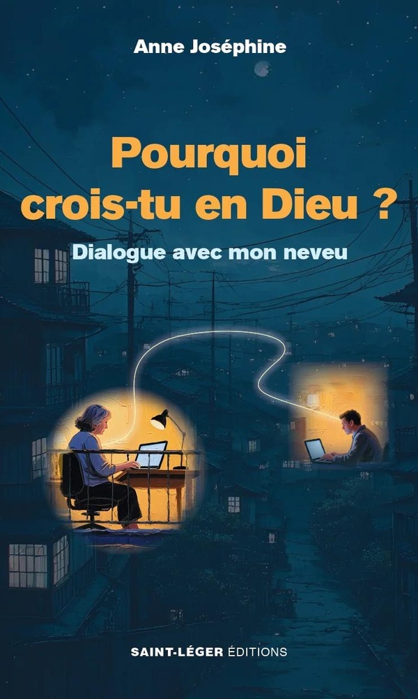 POURQUOI CROIS-TU EN DIEU ? - DIALOGUE AVEC MON NEVEU