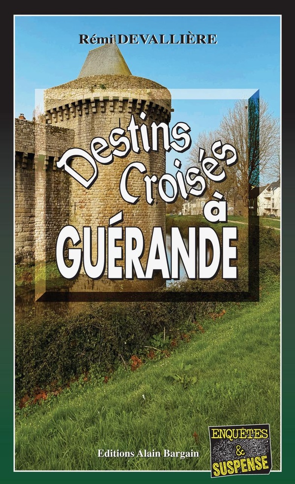 DESTINS CROISES A GUERANDE - UNE ENQUETE DU COMMISSAIRE ANCONI