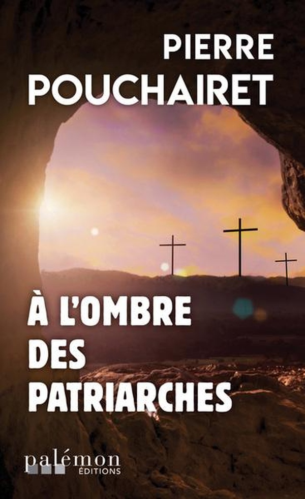 A LOMBRE DES PATRIARCHES