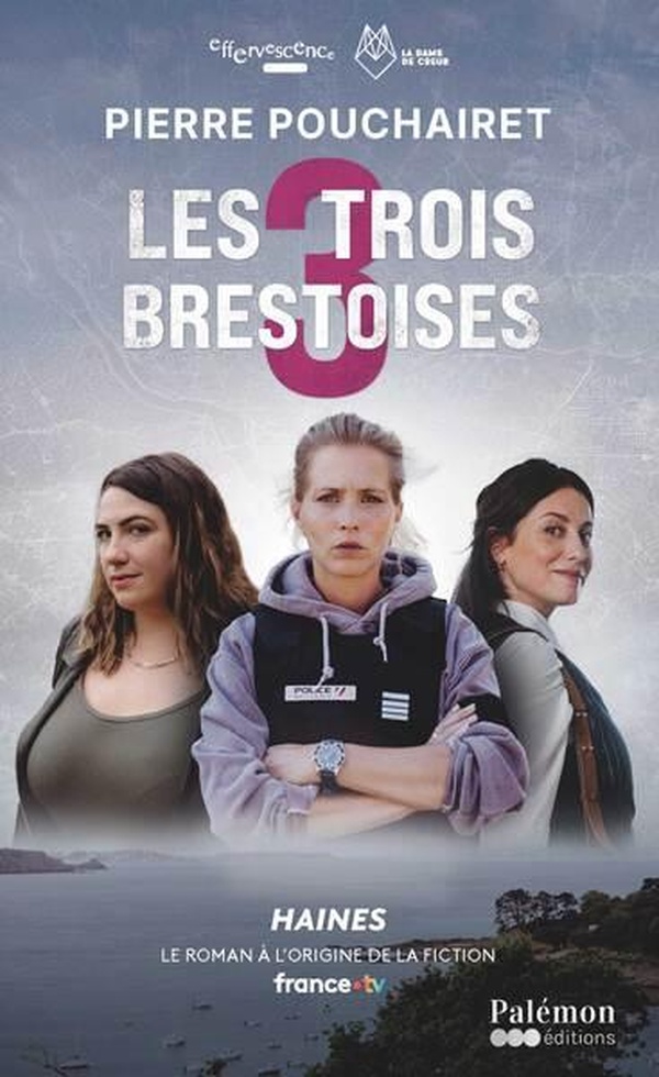 LES TROIS BRESTOISES - T01 - HAINES - LE ROMAN A L'ORIGINE DE LA FICTION
