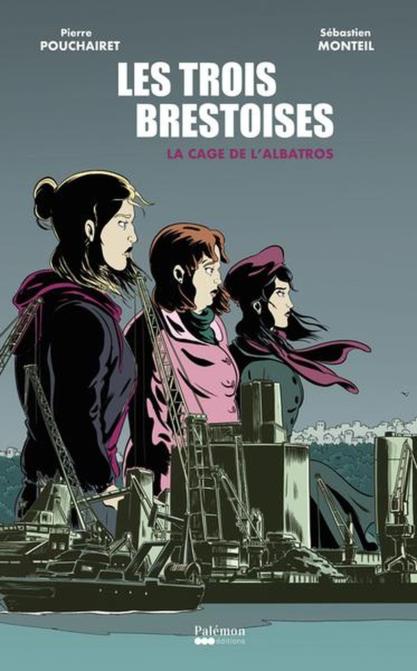 LES TROIS BRESTOISES - T02 - LES TROIS BRESTOISES - LA CAGE DE L'ALBATROS