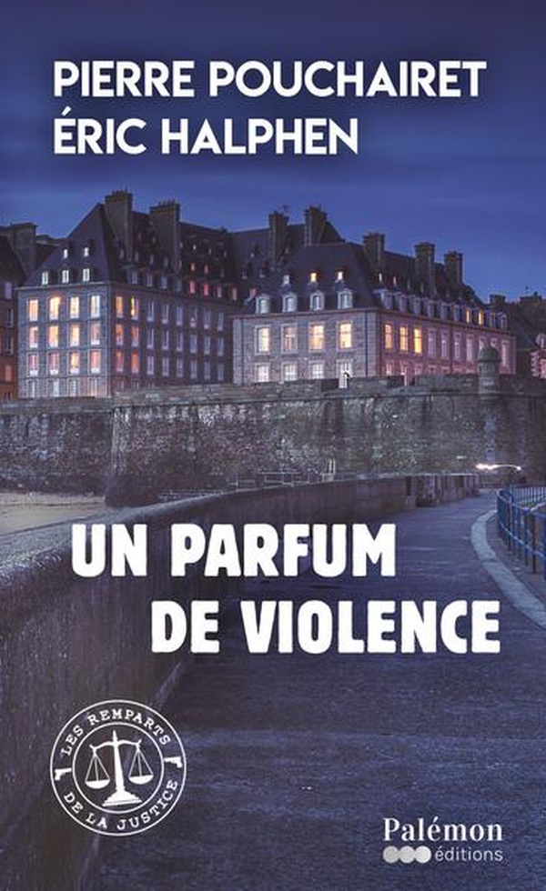 LES REMPARTS DE LA JUSTICE - T03 - UN PARFUM DE VIOLENCE