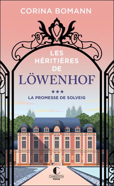 LES HERITIERES DE LOWENHOF - LA PROMESSE DE SOLVEIG (TOME 3)