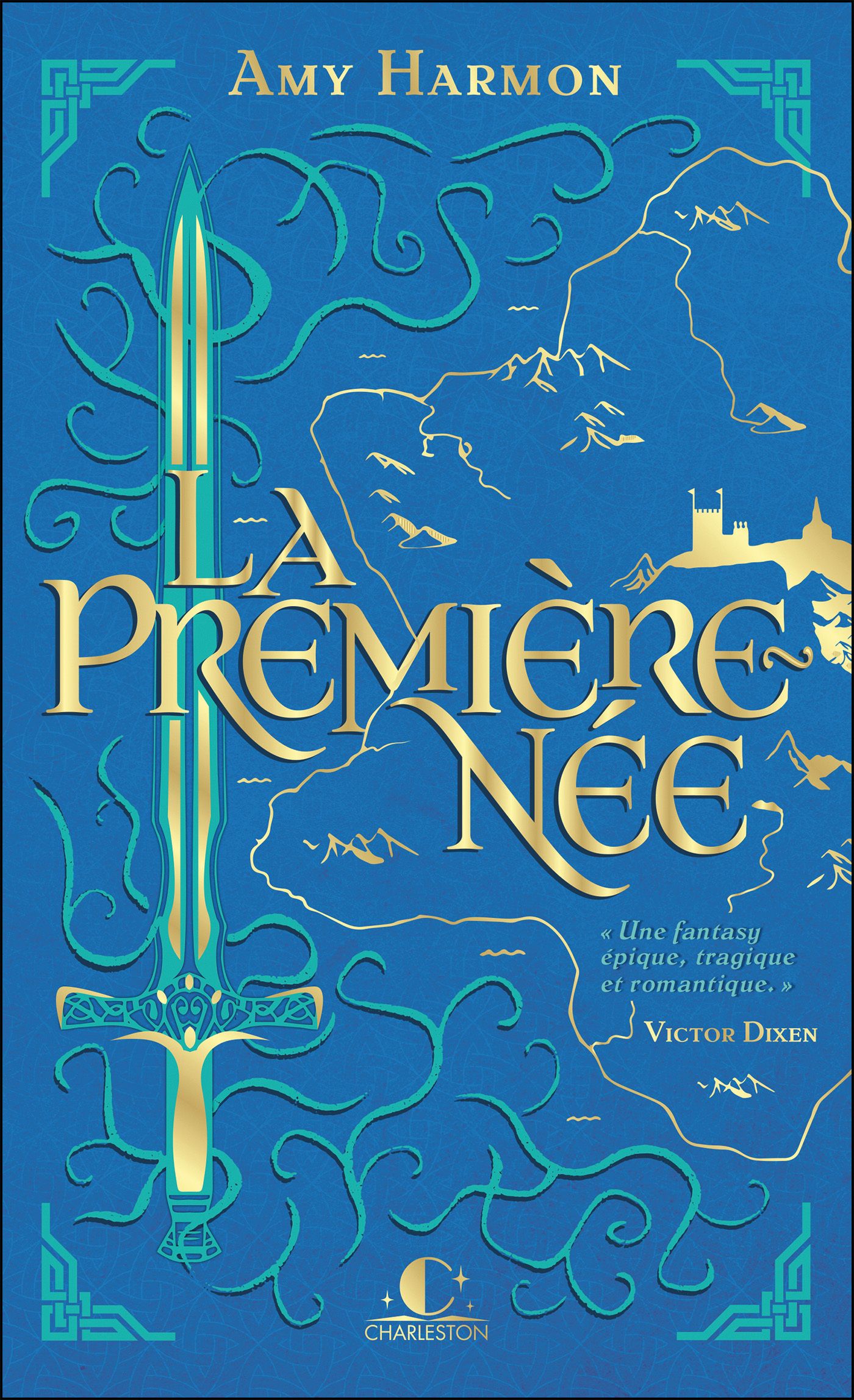 LA PREMIERE-NEE - UNE FANTASY EPIQUE, TRAGIQUE ET ROMANTIQUE.