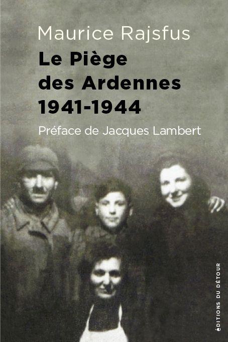LE PIEGE DES ARDENNES 1941-1945 - DES JUIFS DANS LA COLLABORATION 2