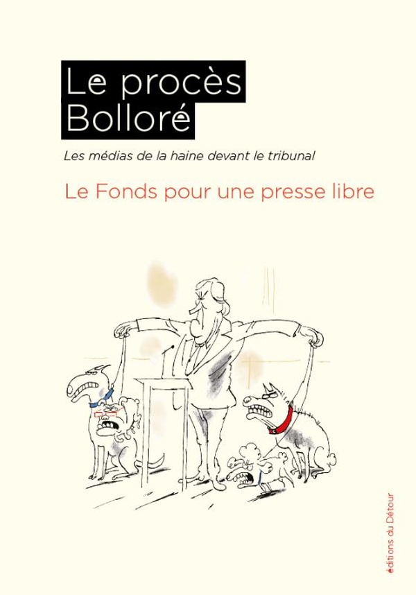 LE PROCES BOLLORE - LES MEDIAS DE LA HAINE DEVANT LE TRIBUNAL - ILLUSTRATIONS, COULEUR