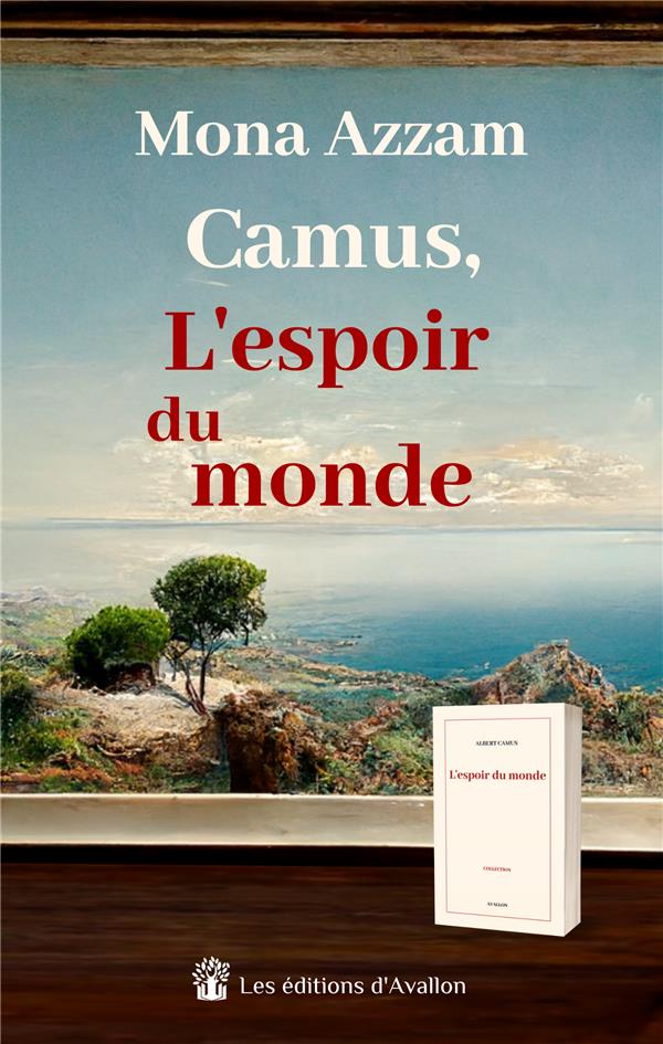 CAMUS, L'ESPOIR DU MONDE - ET SI CAMUS N'ETAIT PAS MORT ?