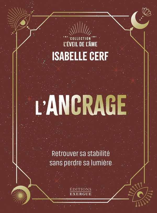 L'ANCRAGE - RETROUVER SA STABILITE SANS PERDRE SA LUMIERE