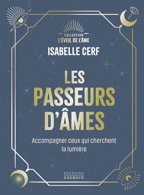 LES PASSEURS D'AMES - ACCOMPAGNER CEUX QUI CHERCHENT LA LUMIERE