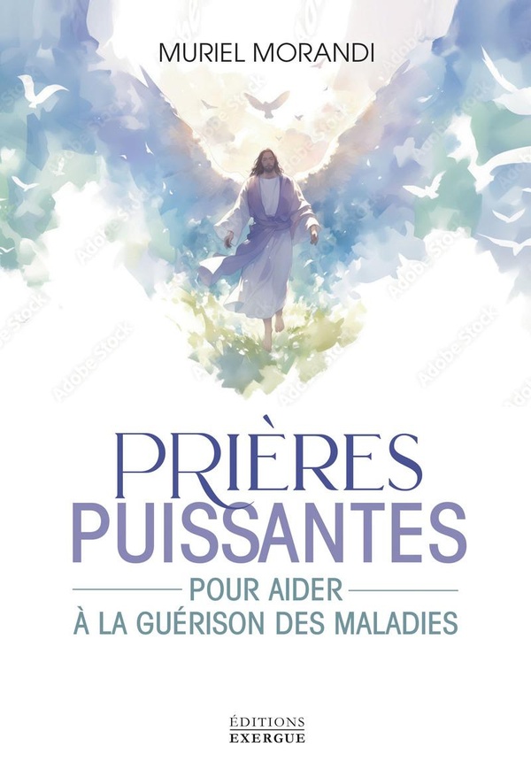 PRIERES PUISSANTES - POUR AIDER A LA GUERISON DES MALADIES