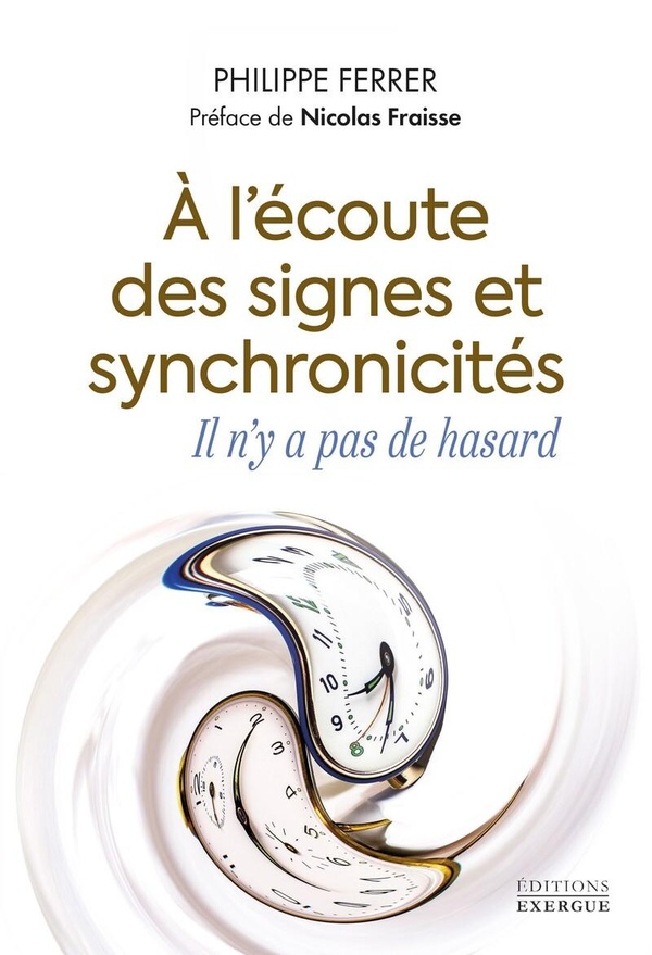 A L'ECOUTE DES SIGNES ET SYNCHRONICITES, IL N'Y A PAS DE HASARD