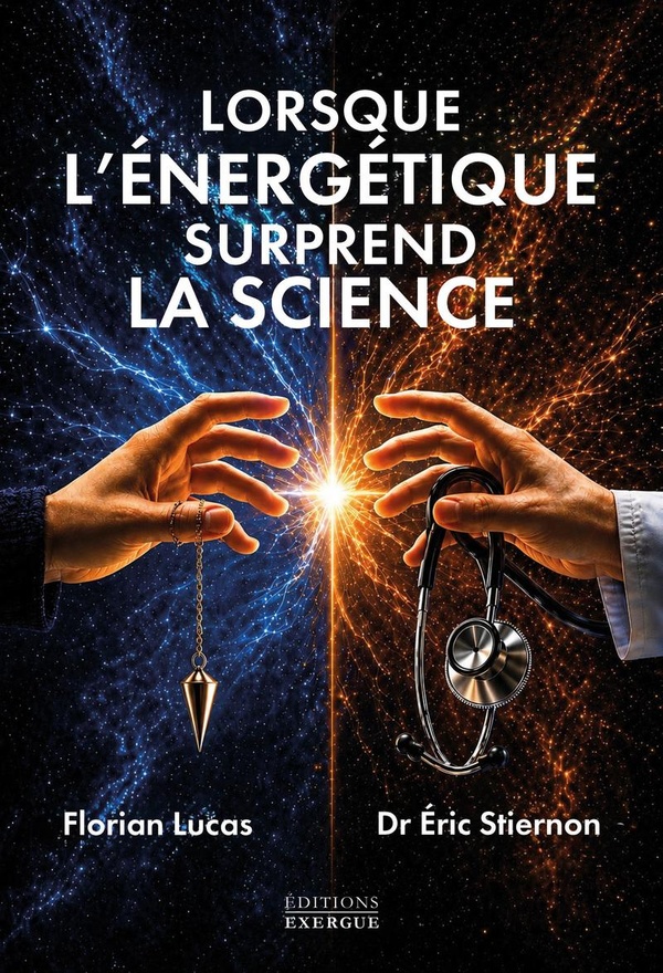 LORSQUE L'ENERGETIQUE SURPREND LA SCIENCE