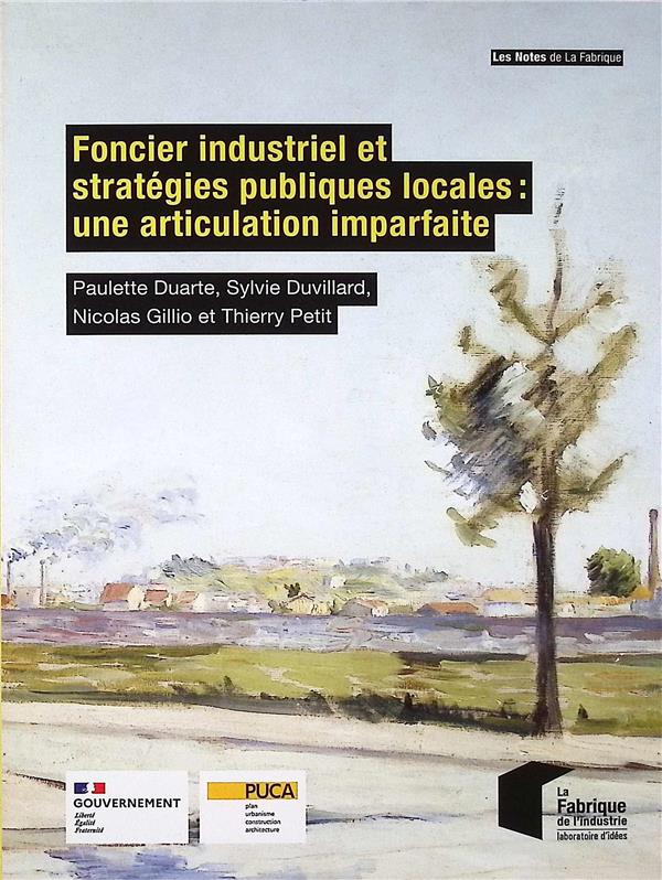 FONCIER INDUSTRIEL ET STRATEGIES PUBLIQUES LOCALES : UNE ARTICULATION IMPARFAITE
