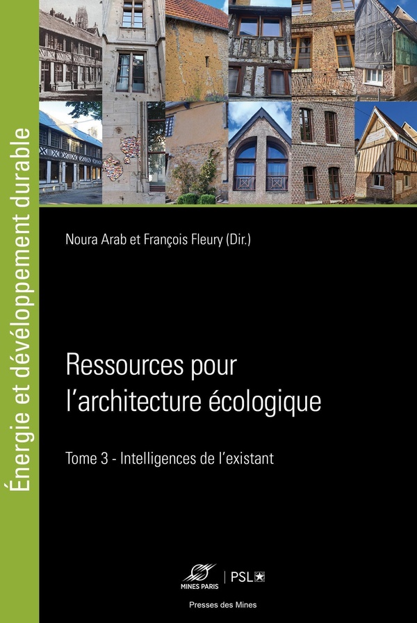 RESSOURCES POUR L'ARCHITECTURE ECOLOGIQUE - TOME 3 : INTELLIGENCES DE L'EXISTANT